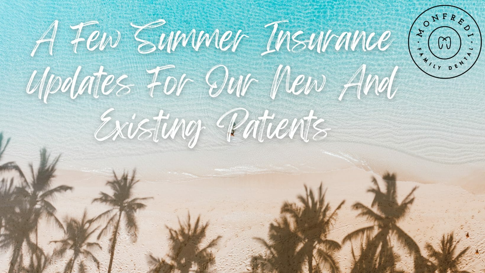 A Few Summer Insurance Updates For Our New And Existing Patients